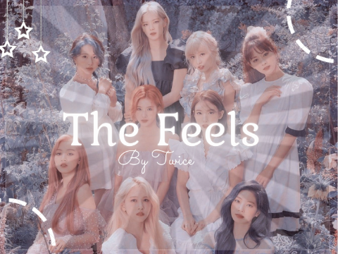 The Feels ♪