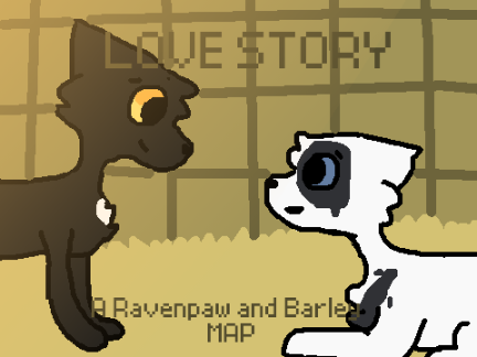 ♔ Love Story ♔ OPEN Ravenpaw and Barley MAP ♔