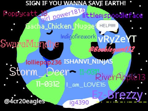 Sign if you wanna save Earth!  remix remix remix remix remix