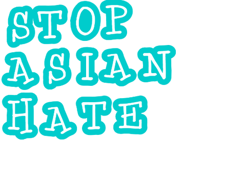 #STOP ASIAN HATE