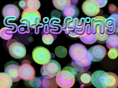 Satisfying (jiggly version)
