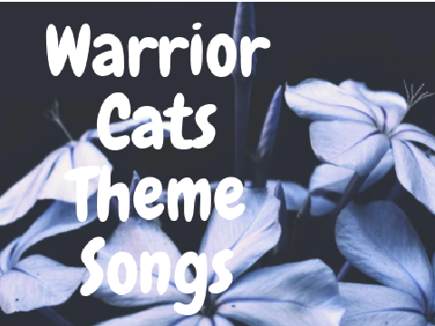 Warrior Cat Theme Songs
