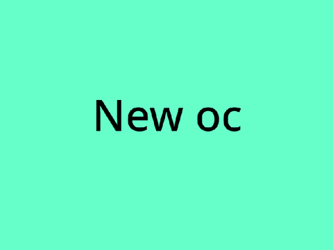New oc