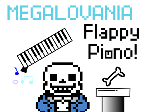 [MEGALOVANIA] Flappy Piano