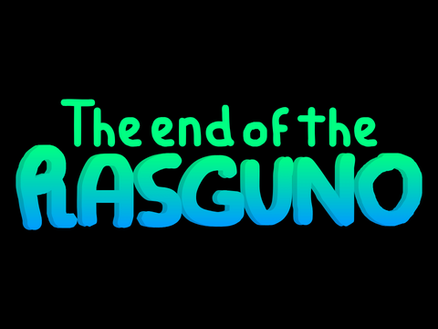 The end of the Rasguno