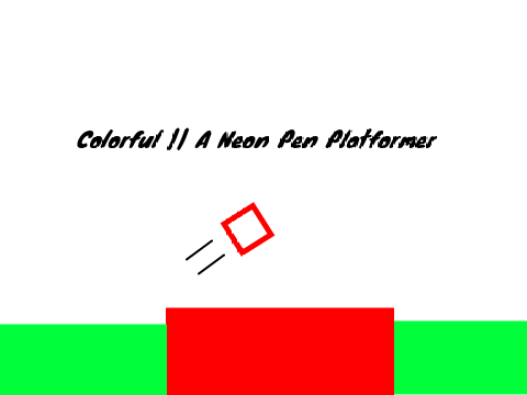Colorful || A Neon Pen Platformer