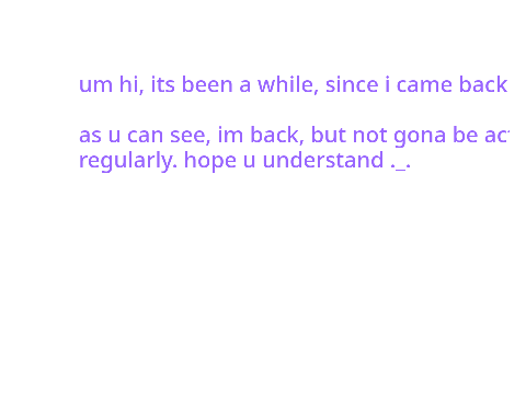 im back...sorta