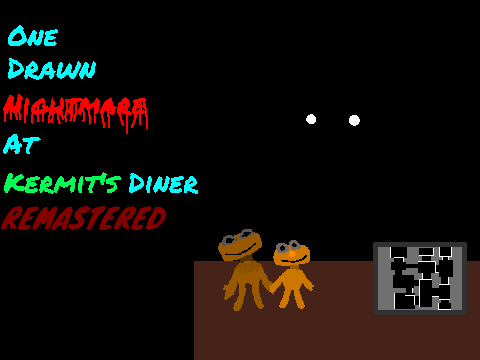 One Drawn Nightmare At Kermit's dinner "Remastered"