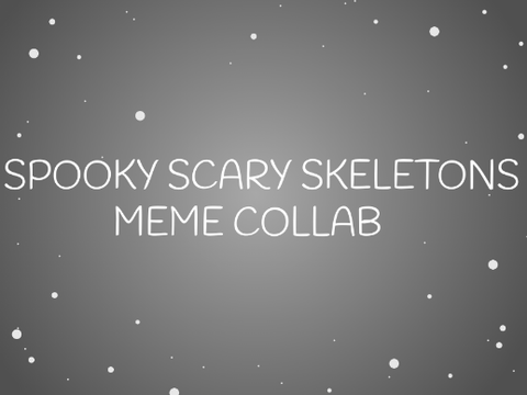 Spooky Scary Skeletons Collab Memix
