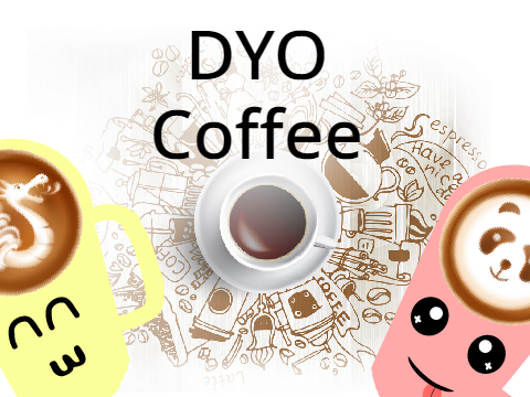 DYO Coffee [ 100 followers DYO contest!.]