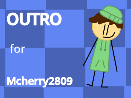 outro for Mcherry2809