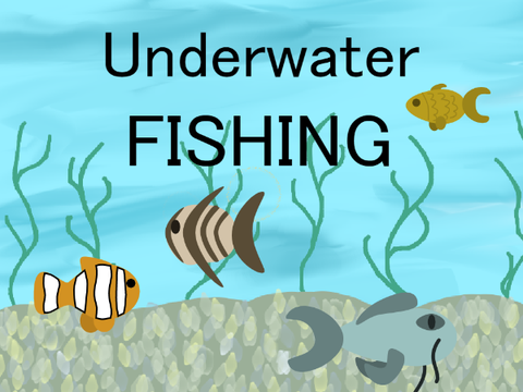 ~ Underwater Fishing ~