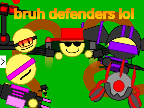 [MEGA UPDATE] Bruh Defenders