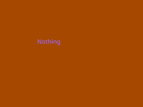Nothing