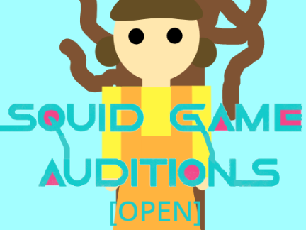 Squid Game: Auditions [OPEN]