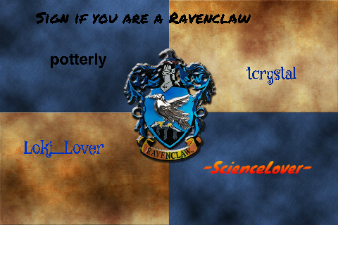 Sign if you are a RAVENCLAW! remix remix remix remix remix