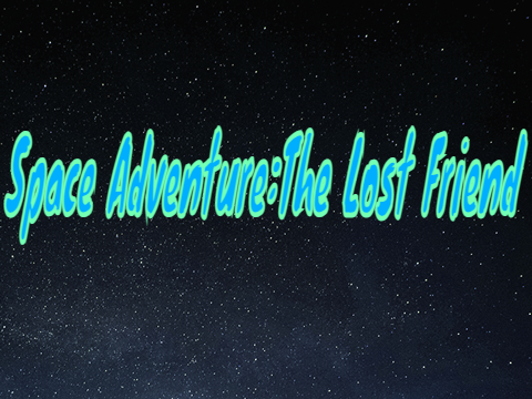 Space Adventure: The Lost Friend