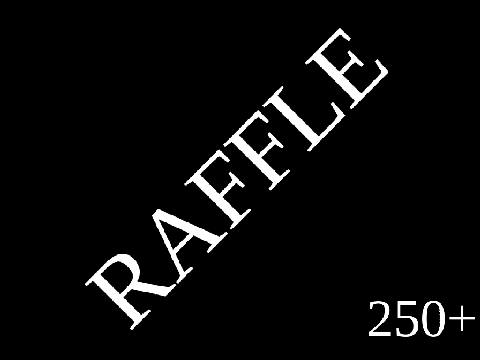 Raffle! 250+ (Late)
