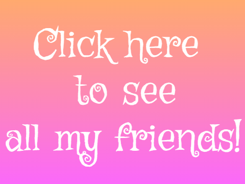 Click here to see my friends and follow them!