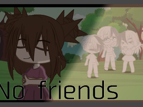 No Friends