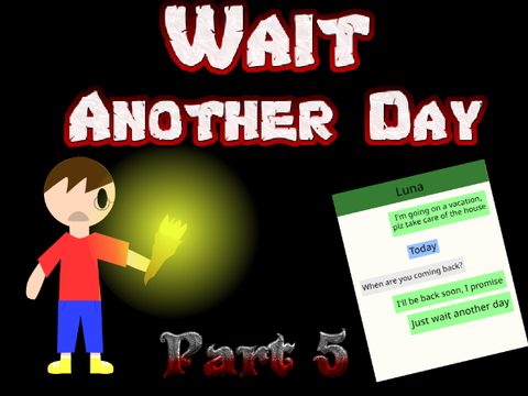 Wait Another Day MAP Part 5