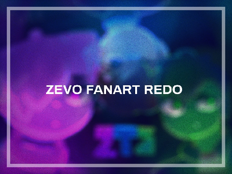 Zevo Fanart || Redo