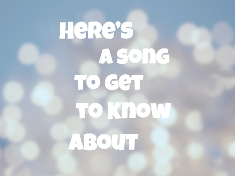 Here's A Song To Get To Know About Me