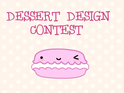 Dessert Design Contest | Round 1 *OPEN* remix