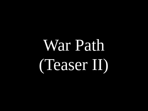 War path Teaser II