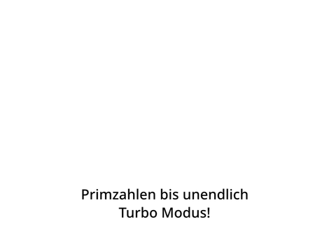 Primzahlen bis unendlich