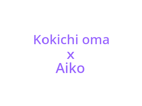 Kokichi x Aiko