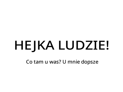 Hejka ludzie
