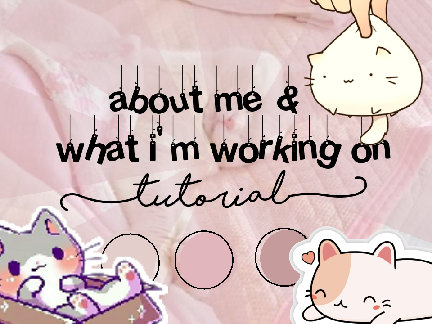 `₊ ⁀✈ about me & what i'm working on tutorial ⊹