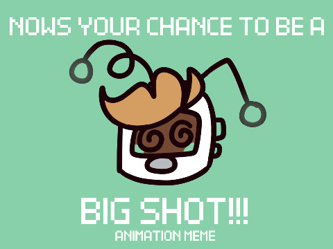 BIG SHOT || MEME