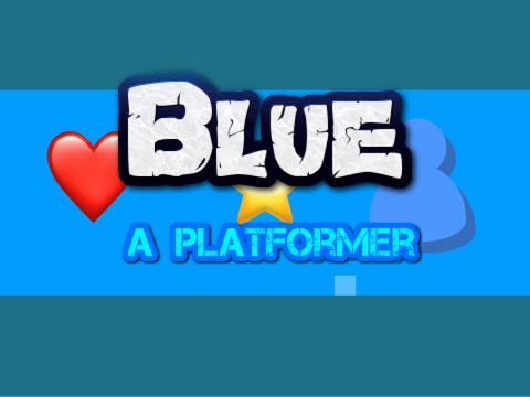 Blue||A Platformer(Mobile Friendly)