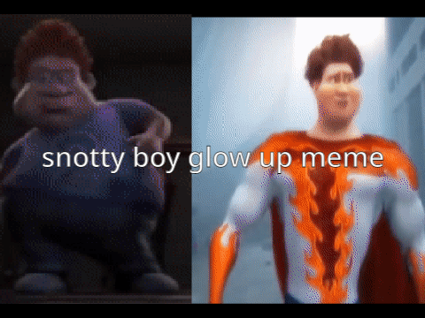snotty boy glow up meme