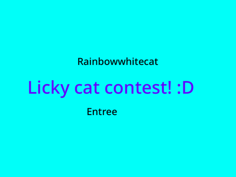 Licky cat contest! :D entree