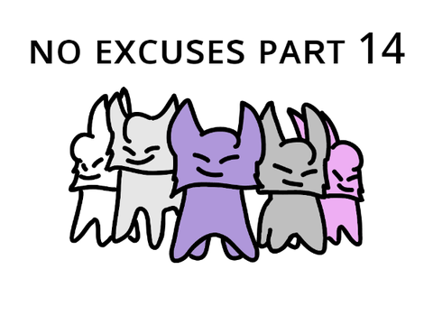 ɴᴏ ᴇxᴄᴜsᴇs ᴘᴀʀᴛ 14