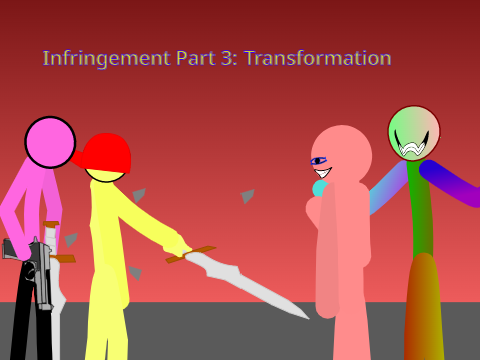 Infringement Part 3: Transformation
