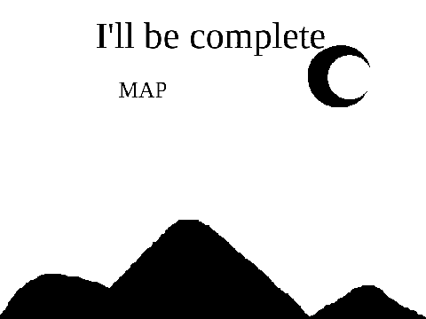 I'll be complete MAP (OPEN)