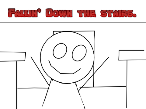 ITS ME FALLING DOWN THE STAIRS