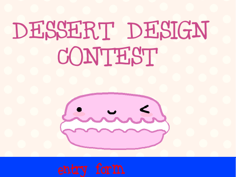 Dessert Design Contest entry form & design!!