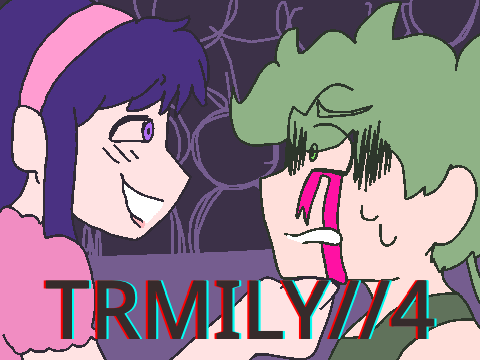 TRMILY || Part 4