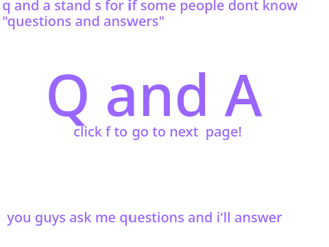 DOIng a q and a with you guys!