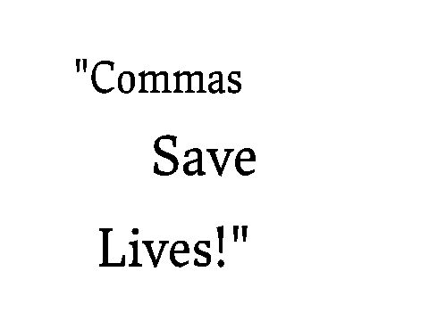 "Commas Save Lives"