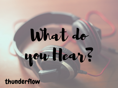 What do you hear?