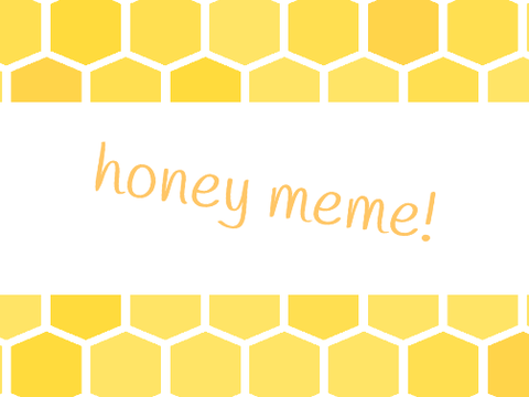 honey [<meme template>] remix-2