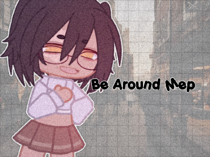 Be Around Mep (Tryouts)