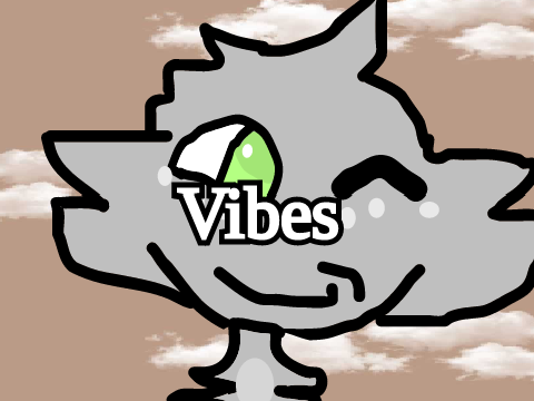 Vibes ~Part 1~