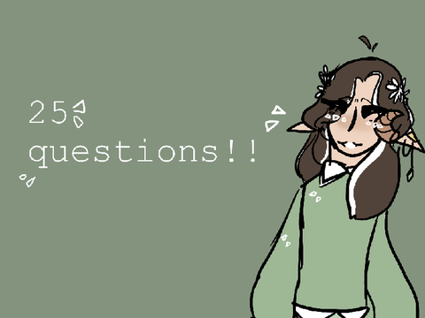 - - 25 question thing <3 - - 